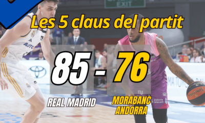 Les 5 claus de la derrota del Morabanc Andorra davant el Real Madrid